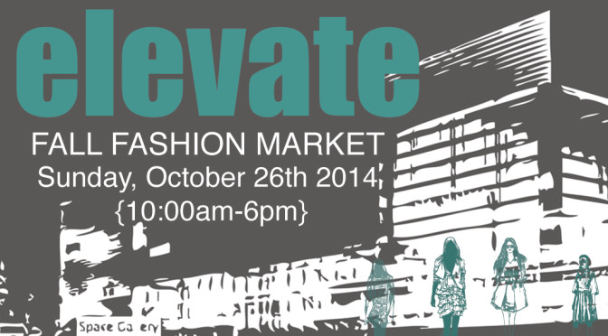 Fall fashion market: Elevate (October 26th)