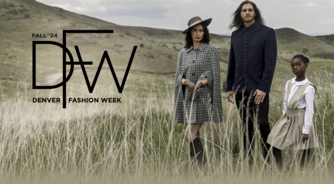 Denver Fashion Week 2024 Fall Lineup – Celebrating Colorado’s Flourishing Fashion Scene